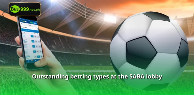 Outstanding betting types at the SABA lobby