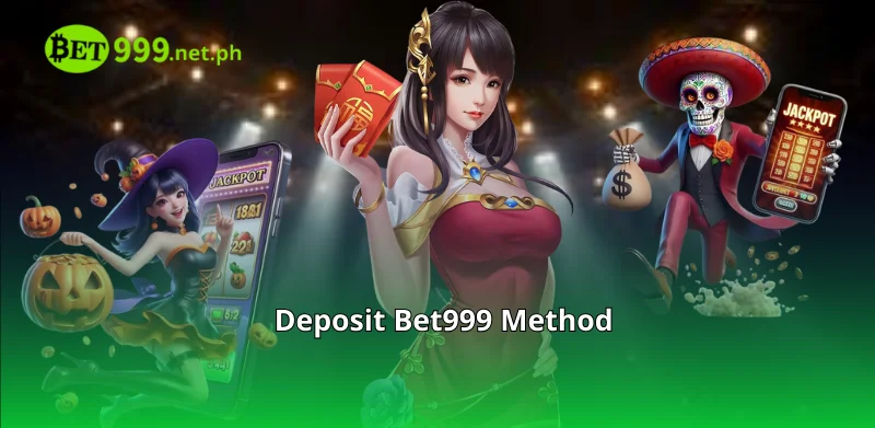 Deposit Bet999 Method