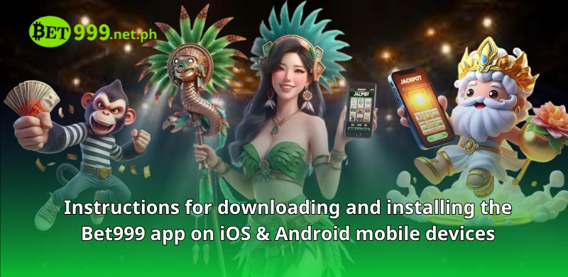 Instructions for downloading and installing the Bet999 app on iOS & Android mobile devices